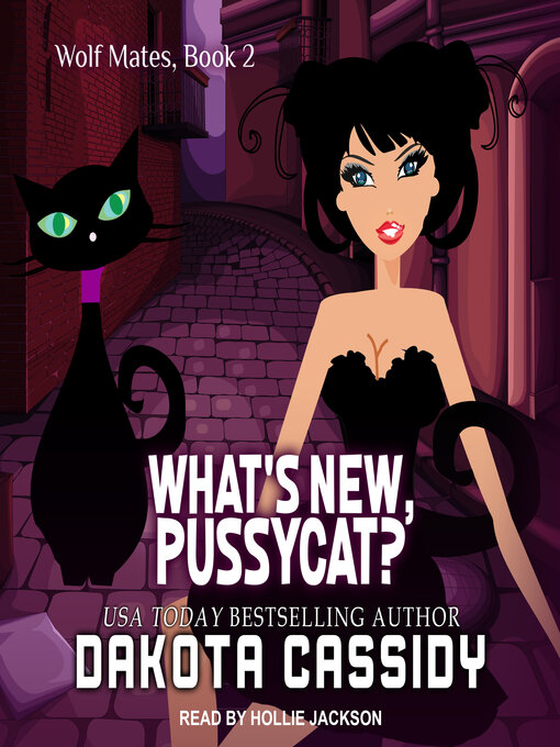 Title details for What's New, Pussycat? by Dakota Cassidy - Available